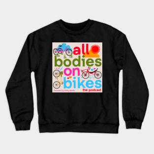 All Bodies on Bikes - The Podcast Crewneck Sweatshirt